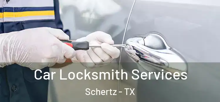 Car Locksmith Services Schertz - TX