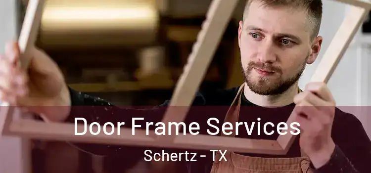 Door Frame Services Schertz - TX