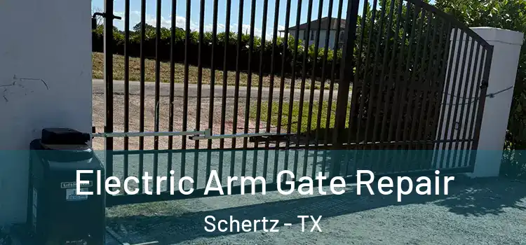 Electric Arm Gate Repair Schertz - TX