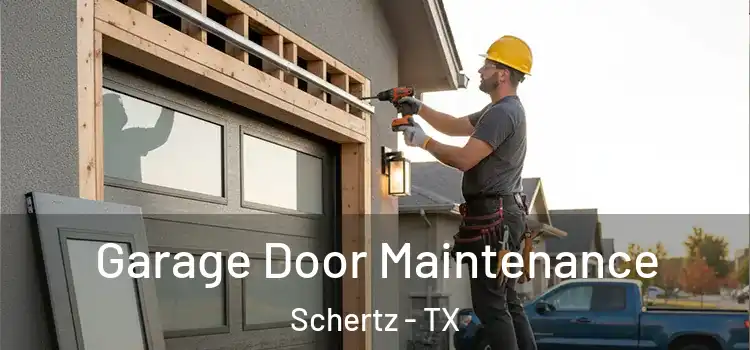 Garage Door Maintenance Schertz - TX