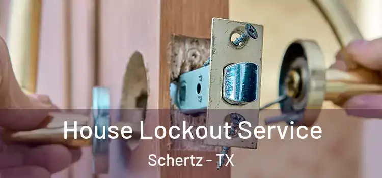 House Lockout Service Schertz - TX