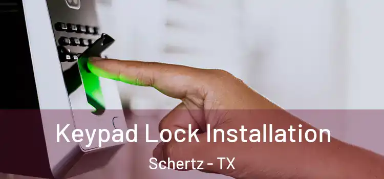 Keypad Lock Installation Schertz - TX