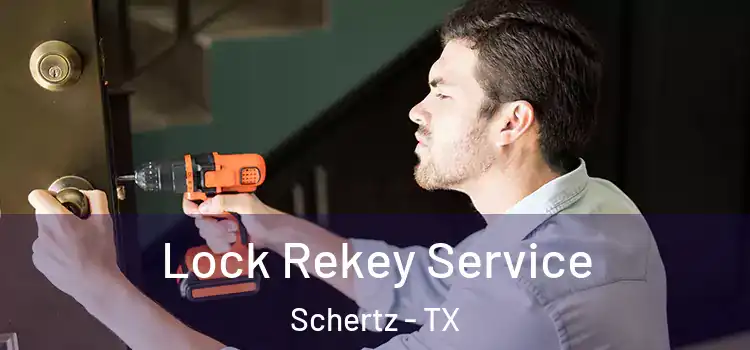 Lock Rekey Service Schertz - TX