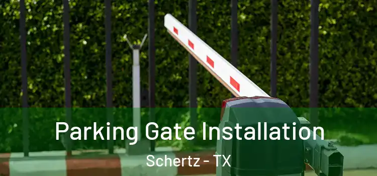 Parking Gate Installation Schertz - TX