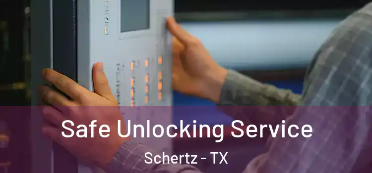 Safe Unlocking Service Schertz - TX