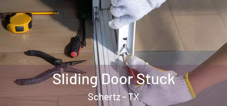 Sliding Door Stuck Schertz - TX